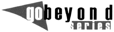 GOBEYOND BEYOND GO BEYOND SERIESSERIES - товарный знак РФ 398526