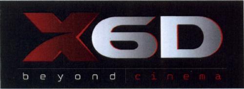 6D XD XGD X6D BEYOND CINEMACINEMA - товарный знак РФ 442246