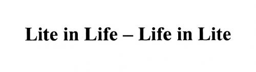 LITE IN LIFE - LIFE IN LITE - товарный знак РФ 464064