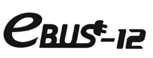 EBUS BUS BUS12 BUS-12 EBUS-12EBUS-12 - товарный знак РФ 464178