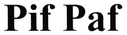 PIFPAF PIF PAF PIF PAF - товарный знак РФ 485807