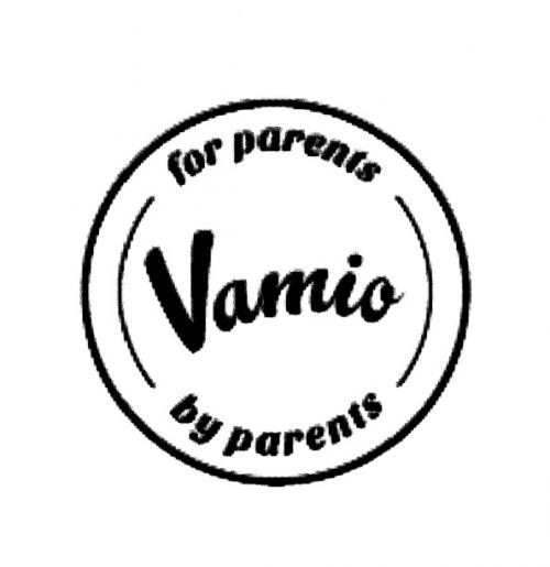 VAMIO VAMIO FOR PARENTS BY PARENTS - товарный знак РФ 506103