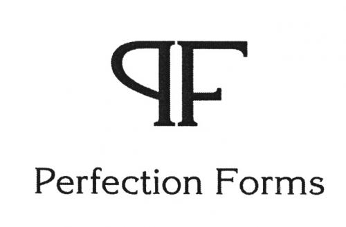 PF PERFECTION FORMSFORMS - товарный знак РФ 507767